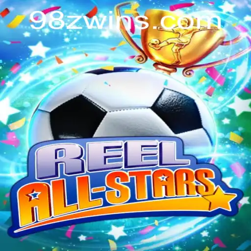 ReelAllStars: Dive into the Ultimate Gaming Experience with 98Z